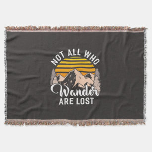 Hiking Not All Who Wander Are Lost Throw Blanket