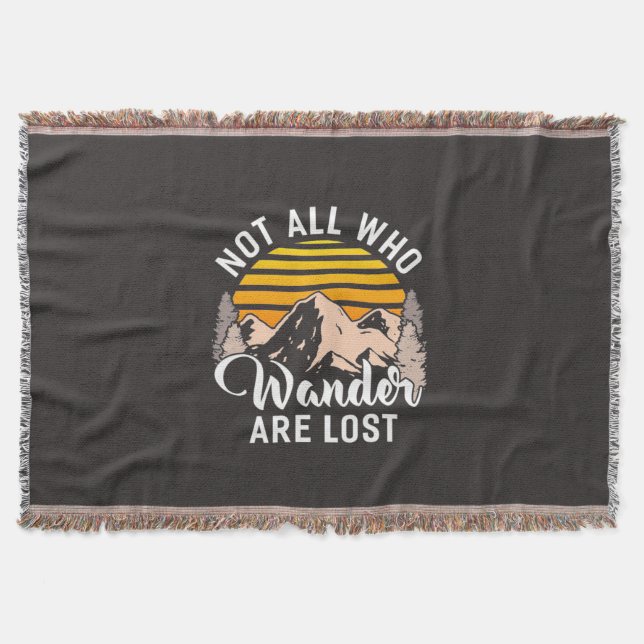 Hiking Not All Who Wander Are Lost Throw Blanket (Front)