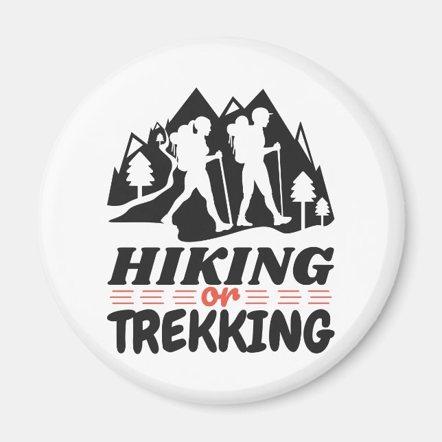 Hiking or Trekking Magnet (Front)