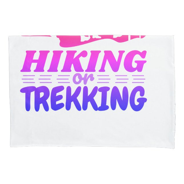 Hiking or Trekking Pillowcase (Front)