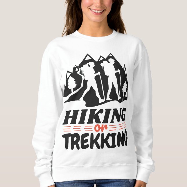 Hiking or Trekking Sweatshirt (Front)