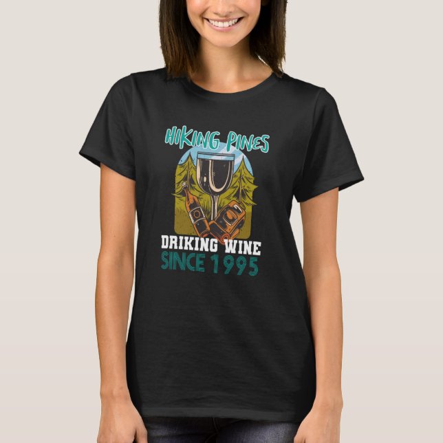 Hiking pines drinking wine since 1995 T-Shirt (Front)