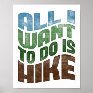 Hiking Poster All I Want Hiker Outdoors Art Print