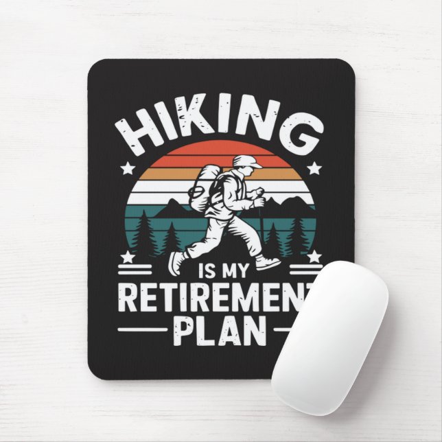 Hiking Retirement Plan Funny Saying Mouse Mat (With Mouse)