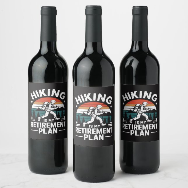Hiking Retirement Plan Funny Saying Wine Label (Bottles)
