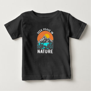 Hiking Seek Peace In Nature Baby T-Shirt