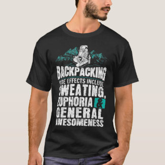Hiking Side Effects Backpacking Gifts  T-Shirt