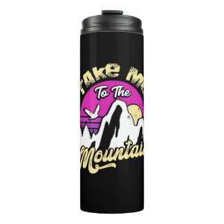 Hiking Take Me To The Mountain Thermal Tumbler