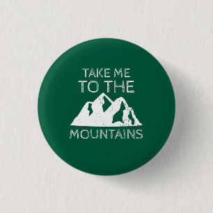 Hiking - Take me to the mountains 3 Cm Round Badge