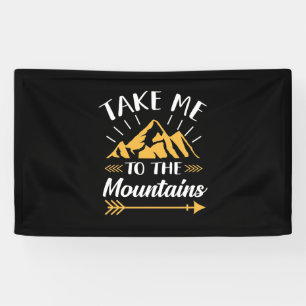 Hiking Take Me To The Mountains Banner