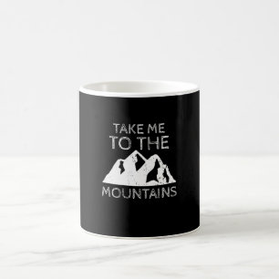 Hiking - Take me to the mountains Funny Hiking Coffee Mug
