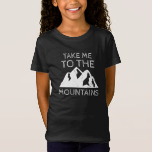 Hiking - Take me to the mountains Funny Hiking T-Shirt