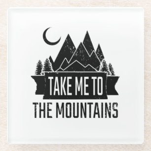 Hiking - Take Me To The Mountains Glass Coaster