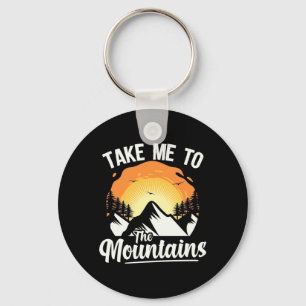 Hiking Take Me To The Mountains Key Ring