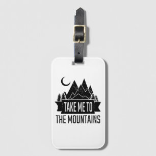 Hiking - Take Me To The Mountains Luggage Tag