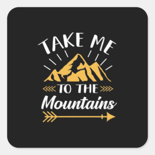 Hiking Take Me To The Mountains Square Sticker