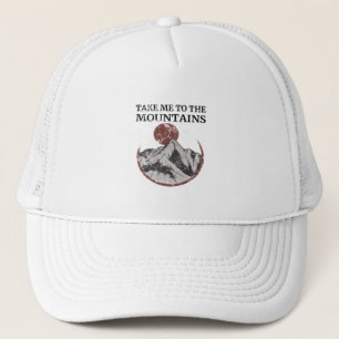 Hiking - Take Me To The Mountains Trucker Hat