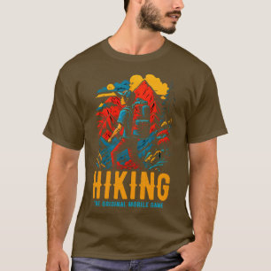 Hiking The original mobile game Funny T-Shirt