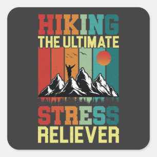 HIKING the ULTIMATE STRESS RELIEVER, Hiking Lovers Square Sticker