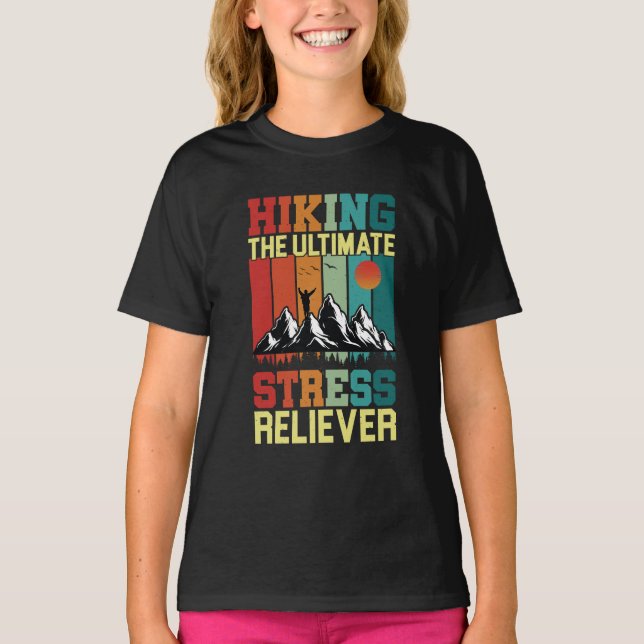 HIKING the ULTIMATE STRESS RELIEVER, Hiking Lovers T-Shirt (Front)