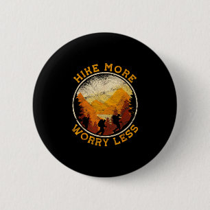 Hiking trekking hike more worry less 6 cm round badge