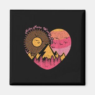 Hiking trekking hike more worry less magnet