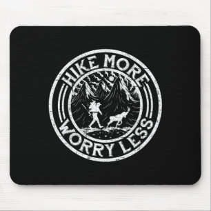 Hiking trekking hike more worry less mouse mat