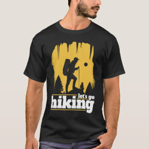 Hiking & Trekking Let's go hiking T-Shirt