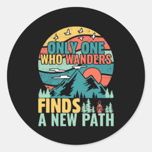 Hiking Who Wanders Finds A New Path Classic Round Sticker