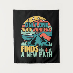 Hiking Who Wanders Finds A New Path Tapestry