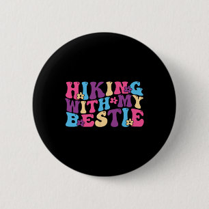 Hiking With My Bestie Friends Hiking Squad Adventu 6 Cm Round Badge