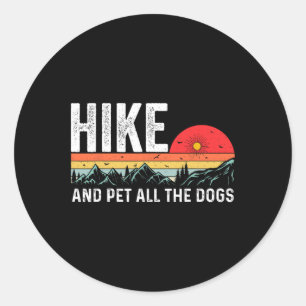 Hiking With My Dog Hike And Pet All The Dogs Mount Classic Round Sticker