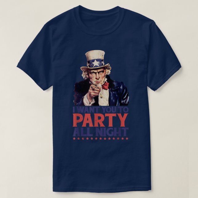 Hilarious 4th Of July Uncle Sam I Want You Party A T-Shirt