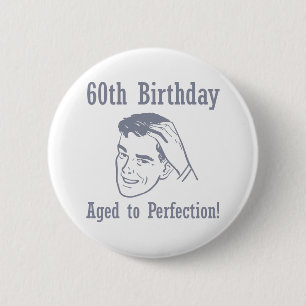 Hilarious 60th Birthday Gifts 6 Cm Round Badge