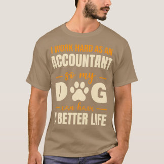 Hilarious Accountant Dog Lover Quote T-Shirt