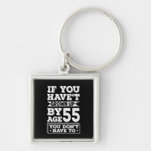 Hilarious Age 55 Grow Up Fun Gag Gift Key Ring