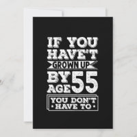 Hilarious Age 55 Grow Up Fun Gag Gift