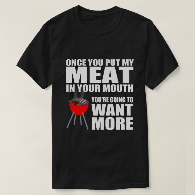 hilarious BBQ Saying T-Shirt (Design Front)