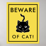 Hilarious Beware of Cat Sign Poster<br><div class="desc">Funny sign for cat owners! This alarmingly yellow sign features a grumpy looking cat with the text "Beware of Cat!"</div>