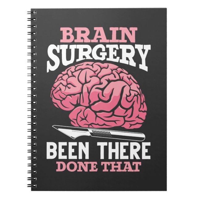 Hilarious Brain Surgery Doctor Saying Notebook (Front)