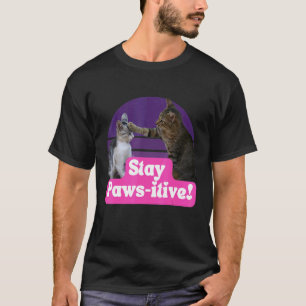 Hilarious Cat Meme Kitty Feline Stay Paws itive T-Shirt