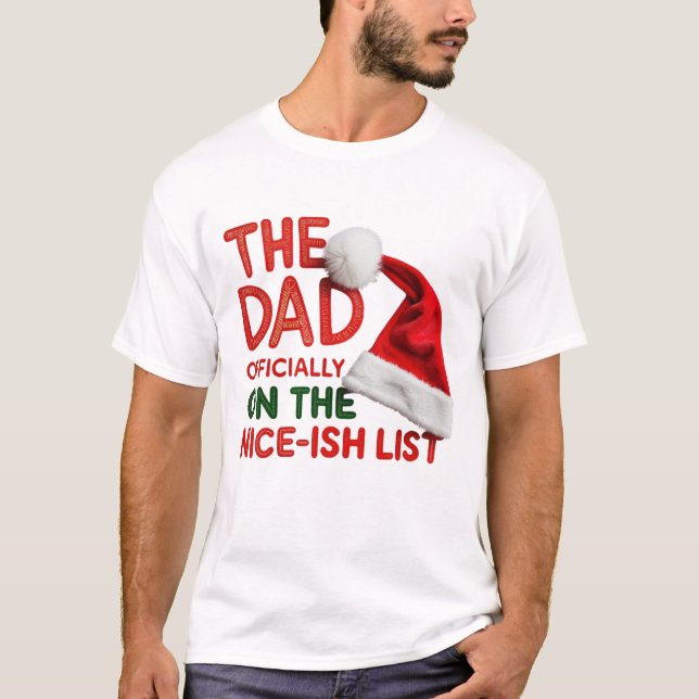 Hilarious Christmas Dad Nice-ish List Matching T-Shirt (Front)