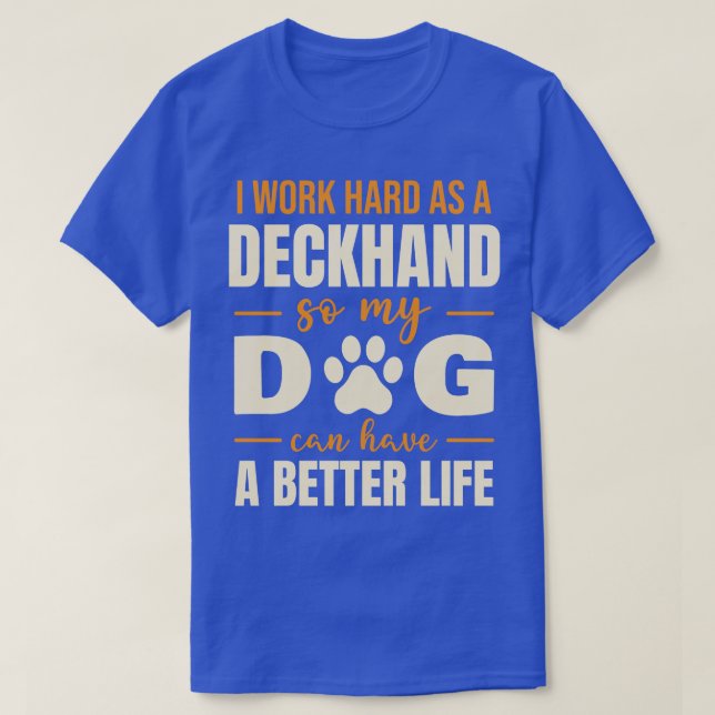 Hilarious Deckhand Dog Lover Quote T-Shirt (Design Front)