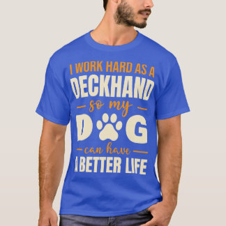 Hilarious Deckhand Dog Lover Quote T-Shirt