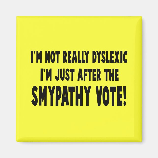 Hilarious dyslexic slogan magnet (Front)