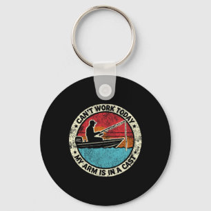 Hilarious Fishing I Can't Work Today My Arm In A C Key Ring