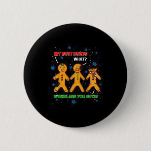 Hilarious Gingerbread Cookie My Butt Hurts Xmas Hu 6 Cm Round Badge