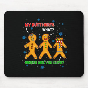 Hilarious Gingerbread Cookie My Butt Hurts Xmas Hu Mouse Mat