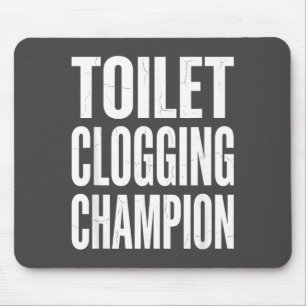 Hilarious Humor Clogging Bathroom Toilet Champion  Mouse Mat