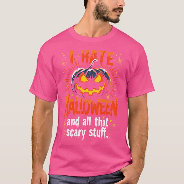 Hilarious I Hate Halloween Funny AntiHalloween Pum T-Shirt (Front)